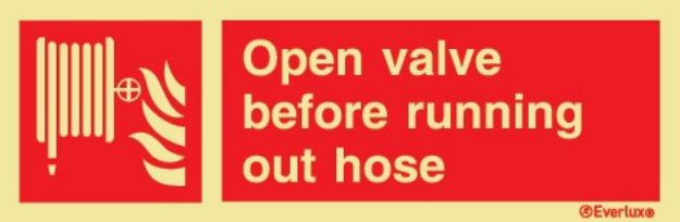 Open valve before running out hose sign 